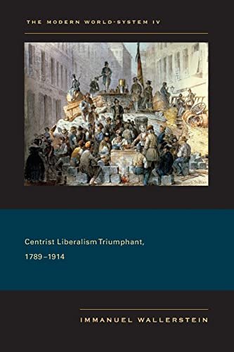 The Modern World-System, IV: Centrist Liberalism Triumphant, 1789–1914